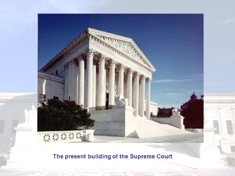 The present building of the Supreme Court